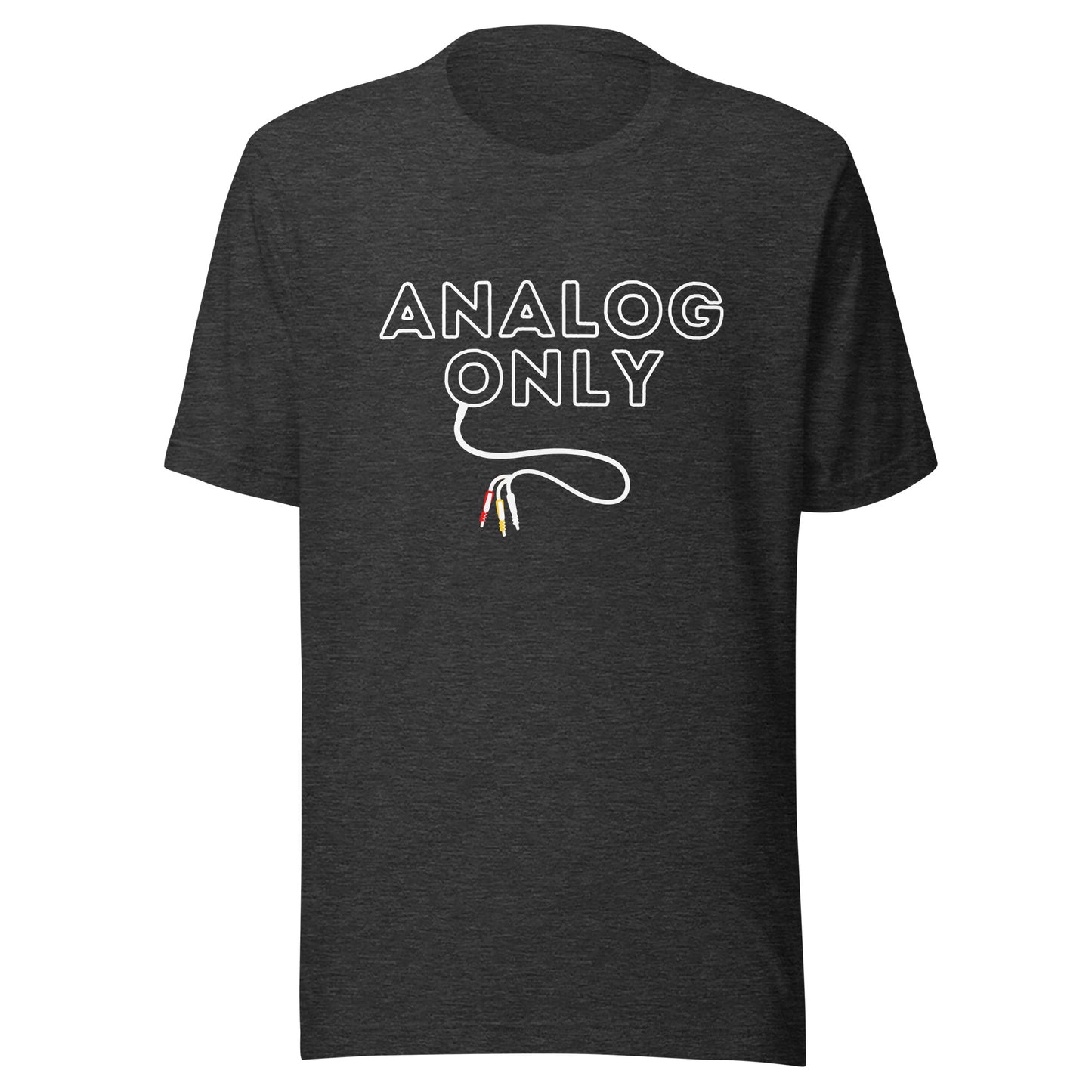 Analog Only (Unisex T-Shirt)