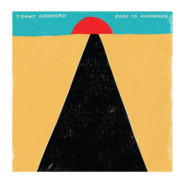 Tommy Guerrero - Road to Nowhere